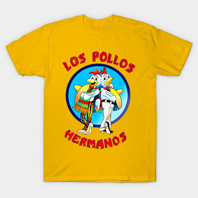 Los Pollos Hermanos - Tv Shows - T-Shirt | TeePublic